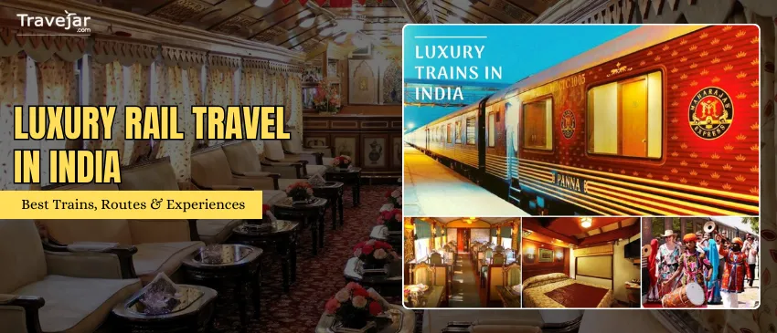 Luxury Rail Travel in India 2026 | Best Trains, Routes & Experiences
