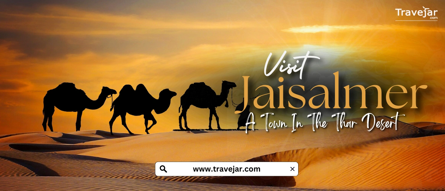 Visit Jaisalmer In 2026: Best Places, Timing And Cost