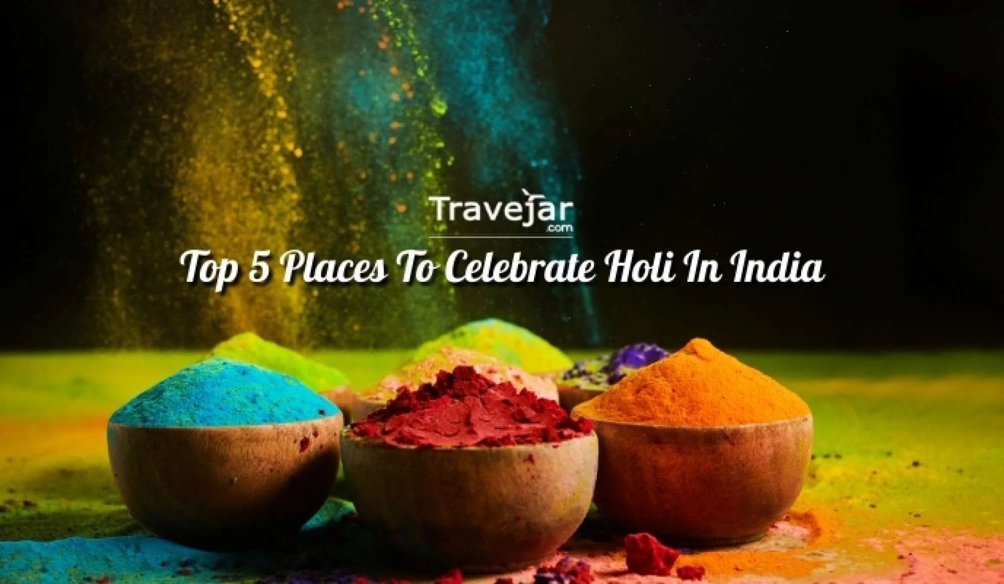 Best Places to Celebrate Holi in India 2026 | Top 7 Colorful Destinations