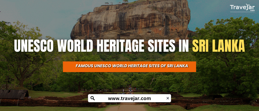 Sri Lanka’s UNESCO World Heritage Sites: 12 Cultural & Natural Treasures