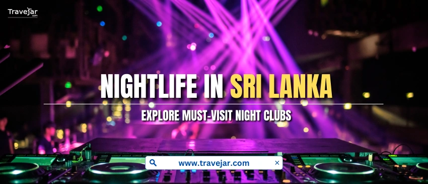 Nightlife in Sri Lanka In 2026 | Clubs, Locations & More!