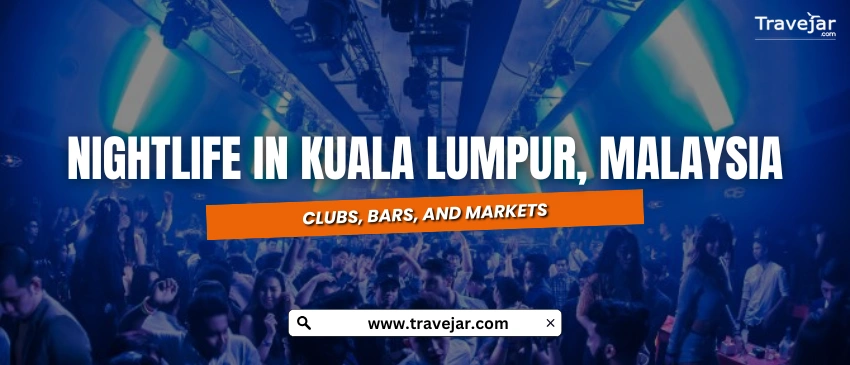 Nightlife in Kuala Lumpur, Malaysia : Clubs, Bars, and Markets [Updated 2026]